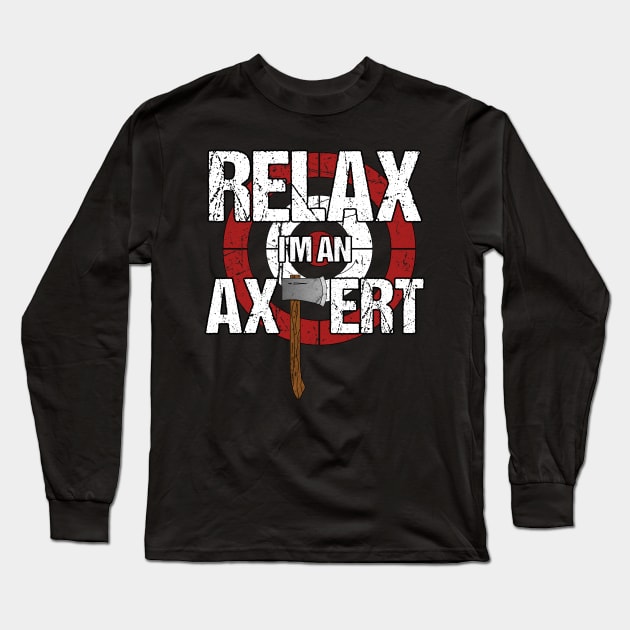 Axe Throwing - Relax I'm an Axpert Long Sleeve T-Shirt by MGO Design